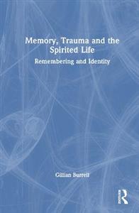 Memory, Trauma and the Spirited Life