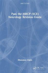 Pass the MRCP (SCE) Neurology Revision Guide