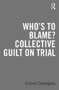 Who?s to Blame? Collective Guilt on Trial