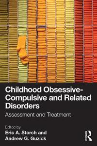 Childhood Obsessive-Compulsive and Related Disorders: Assessment and Treatment