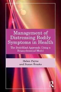 Management of Distressing Bodily Symptoms in Health: The BodyMind Approach using a Biopsychosocial Model