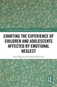 Charting the Experience of Children and Adolescents Affected by Emotional Neglect