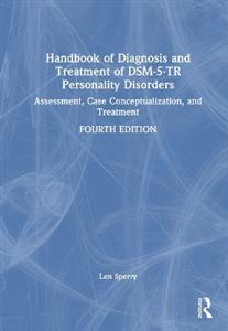 Handbook of Diagnosis and Treatment of DSM-5-TR Personality Disorders: Assessment, Case Conceptualization, and Treatment