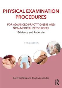 Physical Examination Procedures for Advanced Practitioners and Non-Medical Prescribers: Evidence and rationale