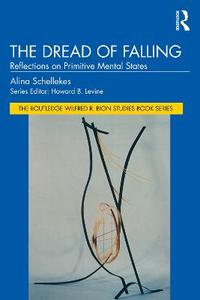  The Dread of Falling: Reflections on Primitive Mental States