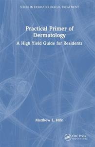 Practical Primer of Dermatology: A High Yield Guide for Residents