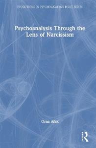 Psychoanalysis Through the Lens of Narcissism