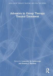 Advances in Group Therapy Trauma Treatment