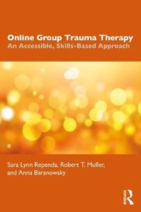  Online Group Trauma Therapy: An Accessible, Skills-Based Approach