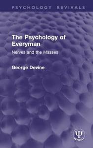 The Psychology of Everyman: Nerves and the Masses