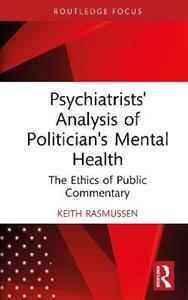 Psychiatrists' Analysis of Politician's Mental Health: The Ethics of Public Commentary