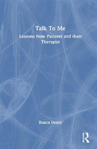 Talk To Me: Lessons from Patients and their Therapist