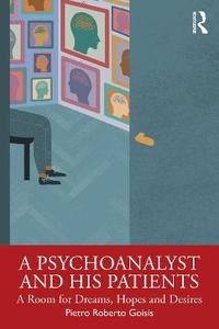  A Psychoanalyst and His Patients: A Room for Dreams, Hopes and Desires