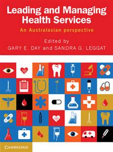 Leading and Managing Health Services: An Australasian Perspective