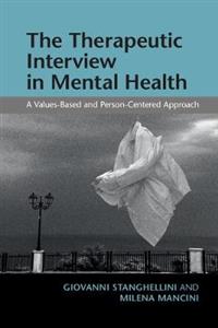 The Therapeutic Interview in Mental Health: A Values-Based and Person-Centered Approach