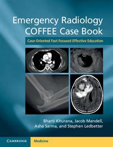 Emergency Radiology Coffee Case Book: Case-Oriented Fast Focused Effective Education