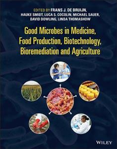 Good Microbes in Medicine, Food Production, Biotec hnology, Bioremediation and Agriculture