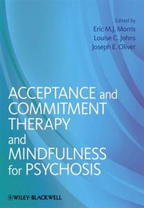 Acceptance and Commitment Therapy & Mindfulness for Psychosis