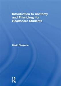 Introduction to Anatomy and Physiology for Healthcare Students