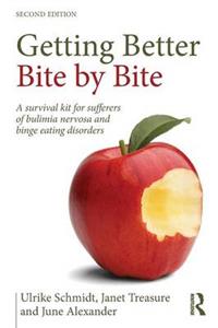 Getting Better Bite by Bite: A Survival Kit for Sufferers of Bulimia Nervosa and Binge Eating Disorders