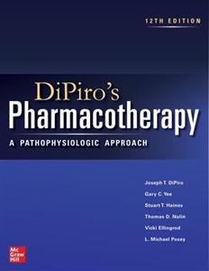 DiPiro's Pharmacotherapy: A Pathophysiologic Approach