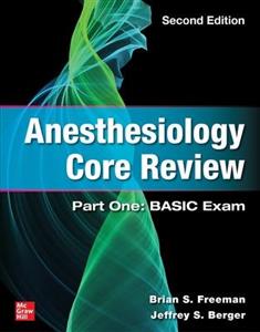  Anesthesiology Core Review: Part One: BASIC Exam