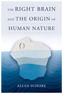 The Right Brain and the Origin of Human Nature
