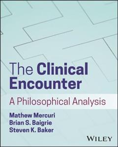 The Clinical Encounter: A Philosophical Analysis
