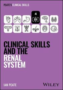  Clinical Skills and the Renal System
