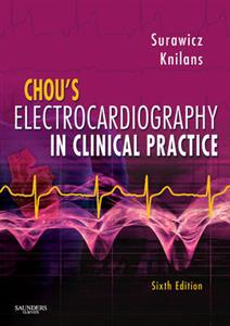 Chou's Electrocardiography in Clinical Practice: Adult and Pediatric