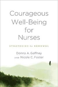 Courageous Well-Being for Nurses: Strategies for Renewal