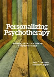 Personalizing Psychotherapy: Assessing and Accommodating Patient Preferences
