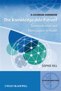 Knowledgeable Patient, The: Communication and Participation in Health