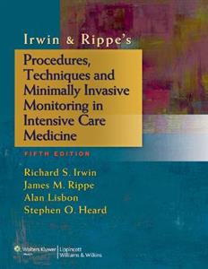 Irwin amp; Rippe's Procedures, Techniques and Minimally Invasive Monitoring in Intensive Care Medicine