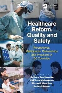 Healthcare Reform, Quality and Safety: Perspectives, Participants, Partnerships and Prospects in 30 Countries