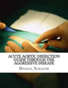 Acute Aortic Dissection: Guide Through the Aggressive Disease