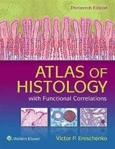 Difiore's Atlas of Histology 13th North American edition