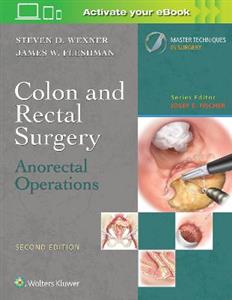 Colon and Rectal Surgery: Anorectal Operations (Master Techniques in Surgery)