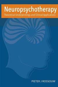 Neuropsychotherapy: Theoretical Underpinnings and Clinical Applications