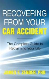 Recovering from Your Car Accident: The Complete Guide to Reclaiming Your Life