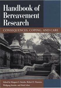 Handbook of Bereavement Research: Consequences, Coping and Care