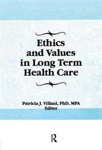 Ethics and Values in Long Term Health Care