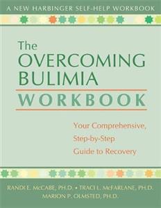 Overcoming Bulimia Workbook: Your Comprehensive, Step-by-Step Guide to Recovery