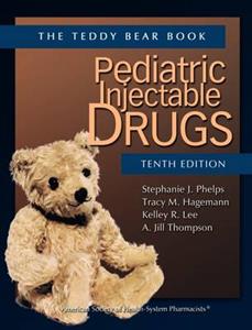 Pediatric Injectable Drugs: (The Teddy Bear Book)