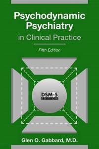 Psychodynamic psychiatry in clinical practice