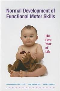 Normal Development of Functional Motor Skills: The First Year of Life