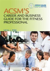 ACSM's Career and Business Guide for the Fitness Professional
