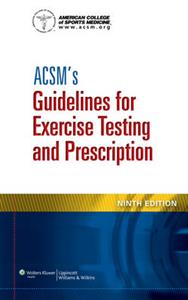 ACSM's Guidelines for Exercise Testing and Prescription 9th edition.
