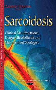 Sarcoidosis: Clinical Manifestations, Diagnostic Methods & Management Strategies