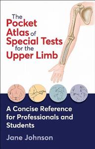 The Pocket Atlas of Special Tests for the Upper Limb